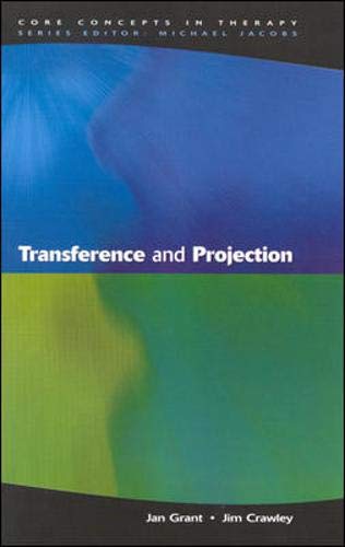 Transference and Projection: Mirrors to the Self (Core Concepts in Therapy)