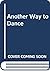 Another Way to Dance