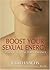 Boost Your Sexual Energy: A Guide to Peak Performance