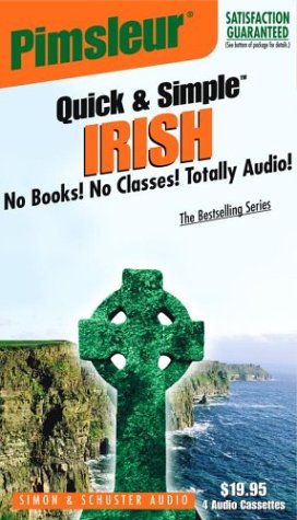 Quick & Simple Irish - No Books! No Classes! Totally Audio! (Audio Cassette)