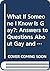 What If Someone I Know Is Gay? : Answers to Questions About Gay and Lesbian People