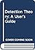 Detection Theory: A User's Guide