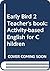 Early Bird 2 Teacher's book: Activity-based English for Children
