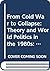 From Cold War to Collapse: Theory and World Politics in the 1980s (Cambridge Studies in International Relations, Series Number 25)