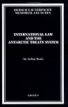 International Law and the Antarctic Treaty System (Hersch Lauterpacht Memorial Lectures, Series Number 11)