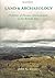 Land and Archaeology: Histories of Human Environment in the British Isles