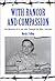 With Rancor and Compassion: The Memoirs of a Jew Who Thought He Was a German