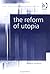 The Reform of Utopia
