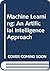 Machine Learning: An Artificial Intelligence Approach