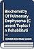 Biochemistry Of Pulmonary Emphysema (Current Topics in Rehabilitation))
