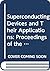 Superconducting Devices and...