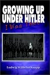 Growing Up Under Hitler Growing Up Under Hitler