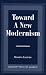 Toward a New Modernism by Kenneth Cauthen