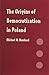 The Origins of Democratization in Poland