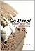 Go Deep by Eric Chaffin