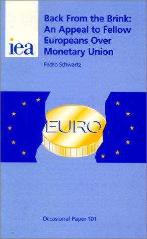 Back from the Brink: An Appeal to Fellow Europeans over Monetary Union (Occasional Paper)