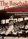 The Baseball Chronicles: A Decade-By-Decade History of the All-American Pastime The Baseball Chronicles: A Decade-By-Decade History of the All-American Pastime