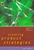 Creating Product Strategies