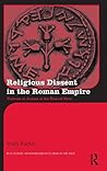 Religious Dissent in the Roman Empire: Violence in Judaea at the Time of Nero (Routledge Monographs in Classical Studies)