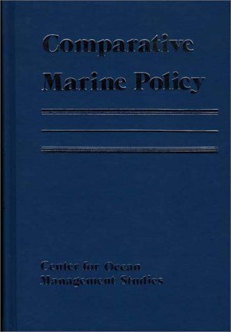 Comparative Marine Policy: Perspectives from Europe, Scandinavia, Canada, and the United States (Hardcover)