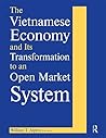 The Vietnamese Economy and Its Transformation to an Open Market System