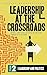 Leadership at the Crossroad...