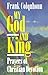 My God and King : Prayers o...