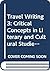 Travel Writing: Critical Co...