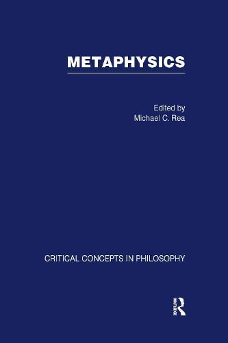 Metaphysics: Critical Concepts in Philosophy (Hardcover)