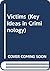 Victims (Key Ideas in Criminology)