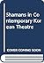 Shamans in Contemporary Korean Theatre (Theatres of the World)