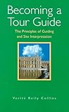 Becoming a Tour Guide: Principles of Guiding and Site Interpretation