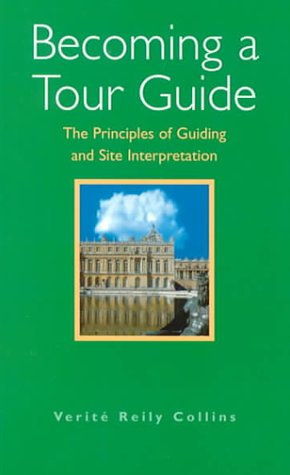 Becoming a Tour Guide: Principles of Guiding and Site Interpretation (Paperback)