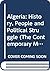 Algeria: History, People and Political Struggle (The Contemporary Middle East)