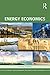Energy Economics (Routledge Textbooks in Environmental and Agricultural Economics)