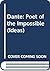 Dante: Poet of the Impossible