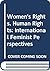 Women's Rights, Human Rights: International Feminist Perspectives