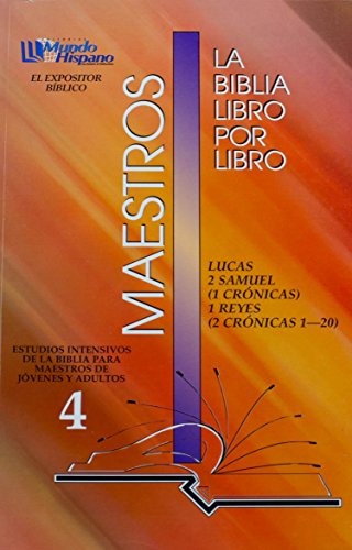 La Biblia Libro Por Libro: Maestros-Jovenes y Adultos Libro 4 = Lucas, 2 Samuel, 1 Cronicas, 1 Reyes, 2 Cronicas (Spanish Edition)