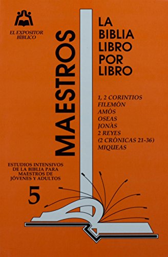 La Biblia Libro Por Libro: Maestros-Jovenes y Adultos Libro 5 = 1 Cor., Amos, Oseas, Jonas, 2 Cor., Film., 2Reyes,2 Cronicas, Miqueas (Spanish Edition)