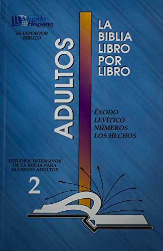 La Biblia Libro Por Libro: Alumnos-Adultos Libro 2= Exodo, Levitico, Numeros, Hechos (Spanish Edition)