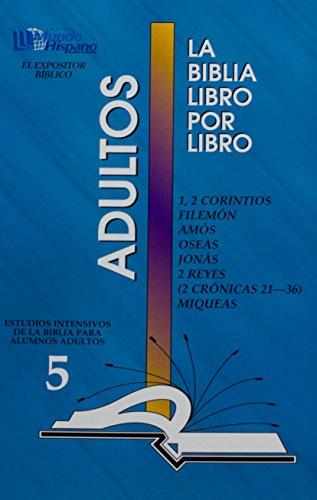 La Biblia Libro Por Libro: Alumnos-Adultos Libro 5 = 1 Cor., Amos Oseas, Jonas, 2 Cr., Film., 2 Reyes, 2 Cronicas, Miqueas (Spanish Edition)