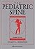 The Pediatric Spine by Stuart L. Weinstein