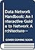 Data Network Handbook: An Interactive Guide to Network Architecture and Operations