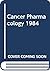 Cancer Pharmacology Annual by Chabner