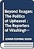 Beyond Reagan: The Politics...