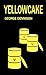 Yellowcake by George Dennison