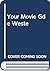 Your Movie Gde Weste by Consumer Guide