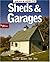 Sheds & Garages (Ideas & How-to)