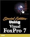 Using Visual Foxpro 7 (SPECIAL EDITION USING)