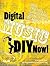 Digital Music Diy Now! by Michael W. Dean